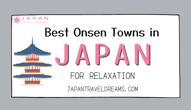 Best Onsen Towns in Japan for Relaxation