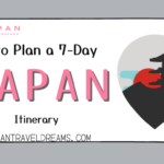 How to Plan a 7-Day Japan Itinerary