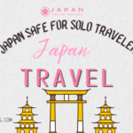 Is Japan Safe for Solo Travelers