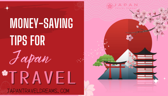 Money-Saving Tips for Japan Travel Explore the Land of the Rising Sun on a Budget