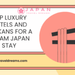 Top Luxury Hotels and Ryokans for a Dream Japan Stay